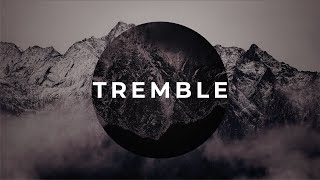 Tremble Lyric Video [upl. by Eenolem]