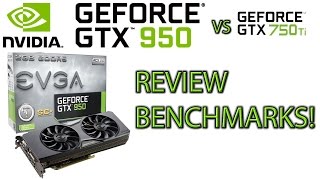 GTX 950 REVIEW and Benchmarks vs GTX 750 ti OC [upl. by Sieber151]