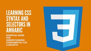 CSS Syntax and Selectors Explained in Amharic  Learn CSS Basics በአማርኛ [upl. by Aiket869]