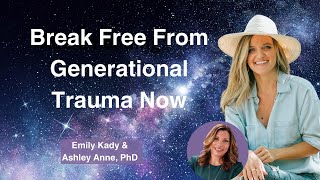 LIVE Empaths amp Generational Trauma Healing Your Familys Past  Emily Kady amp Dr Ashley Anne [upl. by Tavey]