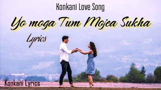 Yo Moga Tum Mojea Sukha  Konkani Lyrics [upl. by Stranger]