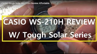 Affordable CASIO Tough Solar WS210H Review [upl. by Hogue443]