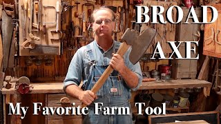 Broad Axe  My Favorite Farm Tool [upl. by Eellah]