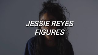 Jessie Reyez  Figures Lyrics [upl. by Marc]