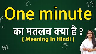 One minute meaning in hindi  One minute ka matlab kya hota hai  Word meaning [upl. by Ecirtemed]