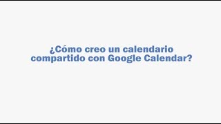 ¿Cómo creo un calendario compartido con Google Calendar [upl. by Orelie]