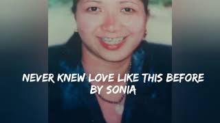 NEVER KNEW LOVE LIKE THIS BEFORE by SONIA with Lyrics [upl. by Belldas128]