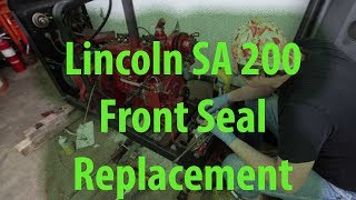 Lincoln SA 200 Front Seal Replacement [upl. by Nahs501]