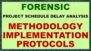 PSDA CON 004  METHODOLOGY IMPLEMENTATION PROTOCOLS FOR FORENSIC PROJECT SCHEDULE DELAY ANALYSIS [upl. by Nynahs168]