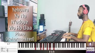 Yehowa Ye Na Nadoye Wo Ho Daa  Piano Reharmonized  Ghanaian Christian Music [upl. by Fondea]