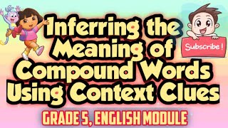 Inferring The Meaning of Compound Words Using Context Clues  Module  Grade 5 Lesson [upl. by Riorsson]