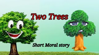 Two Trees  Two Trees Story in English  Moral Stories  short stories  Bedtime stories [upl. by Elocin]