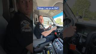 Things I say as an EMT [upl. by Madea972]