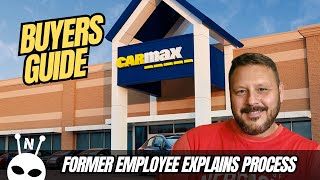 CARMAX Buyers Guide  Former Employee Explains The Buying Process [upl. by Arocat]