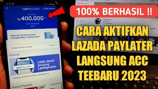 Lazada Paylater  Cara Aktifkan Lazada Paylater Terbaru 2023  Cara Daftar Lazada Paylater [upl. by Kwang]