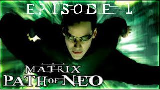 The Matrix  Path Of Neo  Episode 1 [upl. by Haukom]