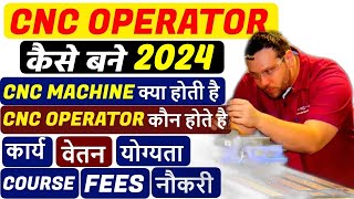 CNC Operator kaise bane Job profile Work Salary Course Fees cncmachineoperator [upl. by Bil]