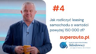 Jak rozliczyć leasing samochodu o wartości powyżej 150 000 zł [upl. by Albemarle565]