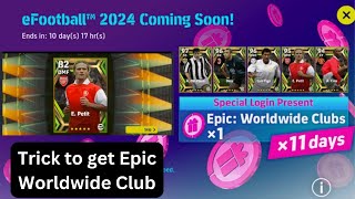 Trick to get Epic Worldwide Club  eFootball 2023 mobile  eFootball 24 [upl. by Navaj]