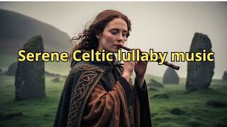 Serene Celtic lullaby №7 [upl. by Eerehc]