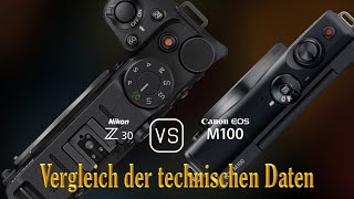 Nikon Z30 vs Canon EOS M100 Ein Vergleich der technischen Daten [upl. by Kerns]