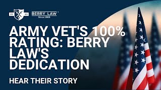 Army Veteran Awarded 100 Disability with Berry Laws Support [upl. by Ardnu]