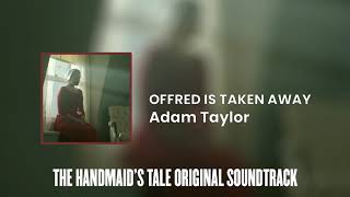 Offred is Taken Away  The Handmaids Tale Original Soundtrack by Adam Taylor [upl. by Dunham190]