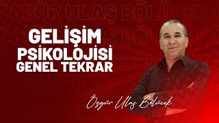 Gelişim Psikolojisi Genel Tekrar Tek Video  Özgür Ulaş Bölücek [upl. by Tonneson]