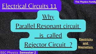 Why Parallel Resonant circuit is called Rejector CircuitElectrical Circuits [upl. by Templia]