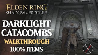 Darklight Catacombs Walkthrough All NPC All Bosses Secrets All Items Elden Ring Playthrough [upl. by Flodur618]