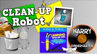 Clean Up Robot Mark D PencilHarry Kindergarten Music Collaboration [upl. by Steele261]