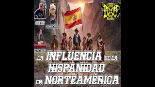 La influencia de la hispanidad en Norteamérica Podcast [upl. by Ulphiah]