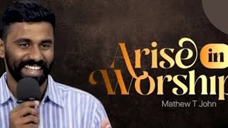 Mathew T john  Malayalam Christian worship songs  Arise in worship [upl. by Genna]