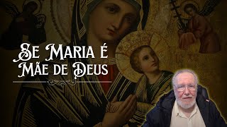 Se Maria é Mãe de Deus [upl. by Oner]