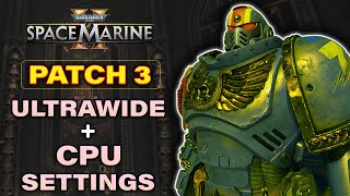 Space Marine 2  New Patch 30 Ultrawide and CPU Performance Settings [upl. by Eivi]