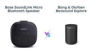 🔊 Bose SoundLink Micro vs Bang amp Olufsen Beosound Explore 🔥 [upl. by Acinoev]