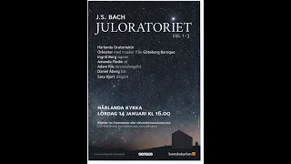 J S Bach Juloratoriet del 13 med Härlanda Oratoriekör [upl. by Joscelin]