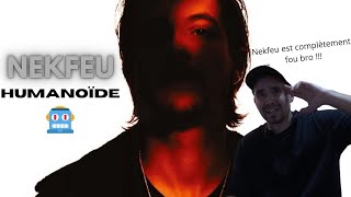 NEKFEU FAIT CHAUFFER MON CERVEAU BRO  Humanoïde  Nekfeu ReactionZ [upl. by Mercuri]