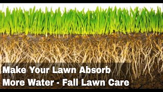 How to Make your Lawn Absorb More Water  Fall Lawn Care [upl. by Donnie]