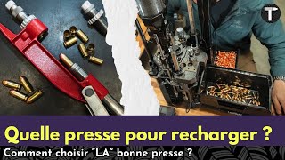 Quelle presse pour le rechargement choisir  Et comment trouver la bonne [upl. by Esinert459]