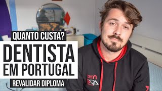 DENTISTA EM PORTUGAL  Quanto Custa e Revalidação de Diploma Atualizado 2021 [upl. by Mcginnis]