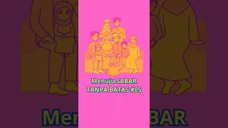 Menuju SABAR TANPA BATAS 05 [upl. by Vinita]