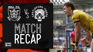 Match Recap Hull FC vs Castleford Tigers R19 [upl. by Ecydnarb210]