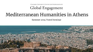 Mediterranean Humanities in Athens Travel Seminar  Info Session on 312024 [upl. by Fu]