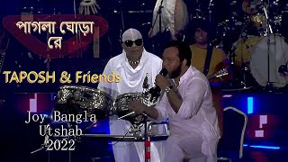 Pagla Ghora Re  TAPOSH amp Friends  Live Stage Performance  Joy Bangla Utshab Barishal 2022 [upl. by Annadal]