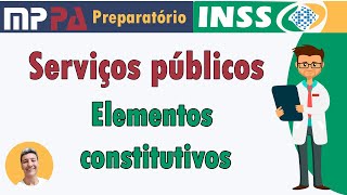 Serviços públicos elementos constitutivos [upl. by Odnavres201]