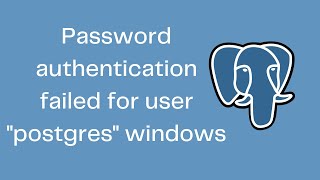 Password authentication failed for user quotpostgresquot windows [upl. by Riggs]