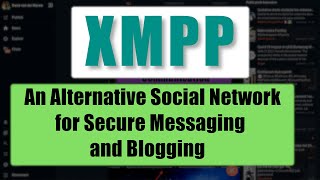 XMPP and Movim As An Alternate Social Network For Secure Messaging and Blogging [upl. by Raquela115]