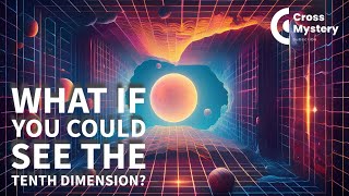 What If You Could SEE the TENTH Dimension [upl. by Hadria]