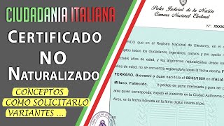 📑 CERTIFICADO NO NATURALIZADO o Certificado CNE para la Ciudadanía Italiana 🇮🇹 [upl. by Anomis]